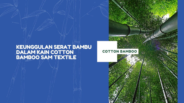 Keunggulan Serat Bambu dalam Kain Cotton Bamboo SAM Textile