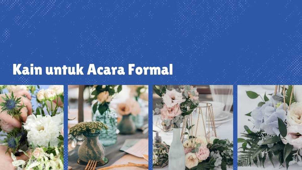 Kain untuk Acara Formal: Pilihan Tepat untuk Penampilan Elegan